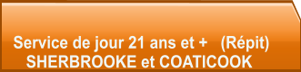 Service de jour 21 ans et +   (Répit)    SHERBROOKE et COATICOOK